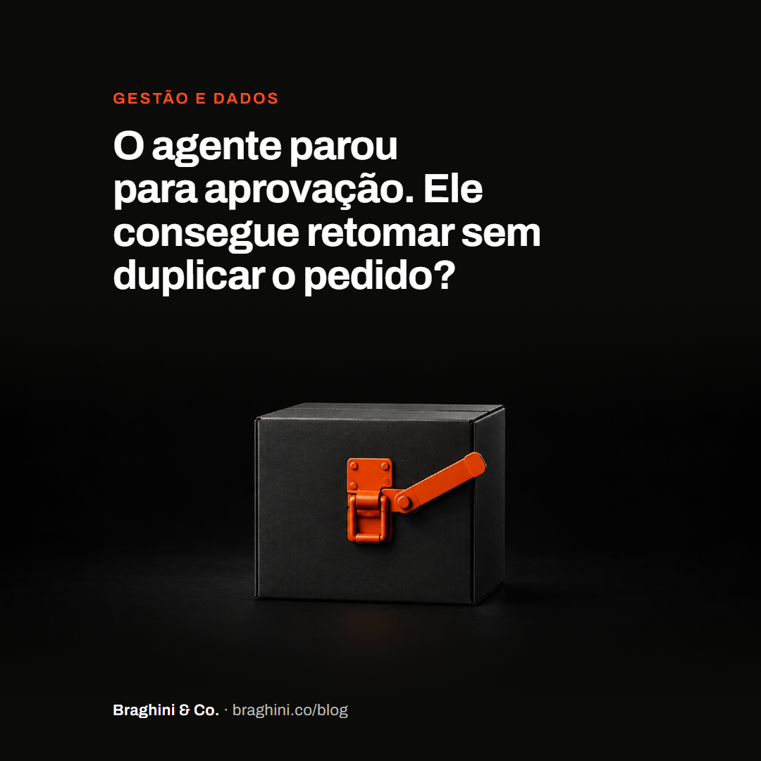 O agente parou para aprovação. Ele consegue retomar sem duplicar o pedido?