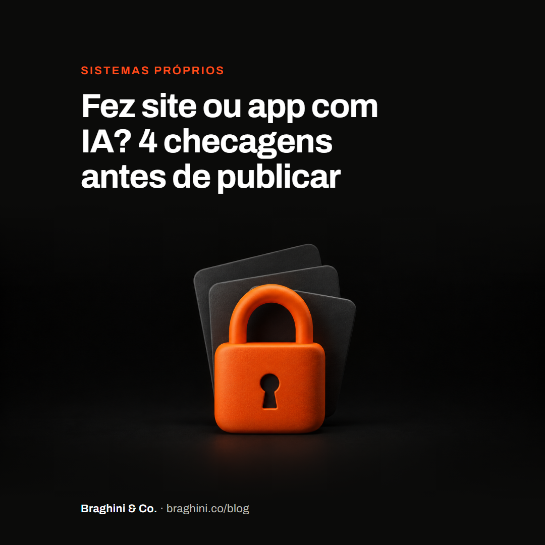 Fez site ou app com IA? 4 checagens antes de publicar