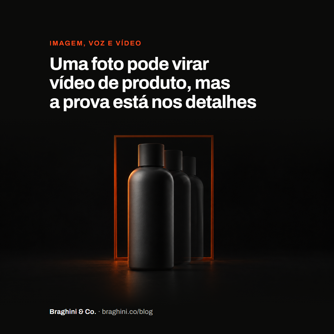 Uma foto pode virar vídeo de produto, mas a prova está nos detalhes